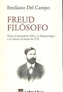 Freud filósofo. Desde el entwerft de 1895, a la metapsicología y la guerra y la muerte de 1915
