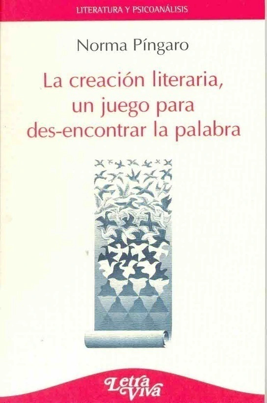 La creación literaria, un juego para des-encontrar la palabra