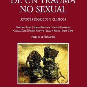 De un trauma no sexual. Aportes teóricos y clínicos