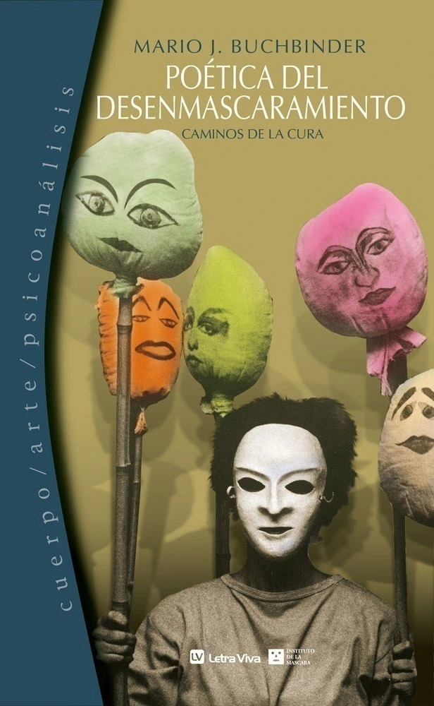 Poética del desenmascaramiento. Caminos de la cura