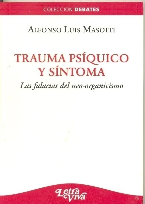 Trauma psíquico y síntoma. Las falacias del neo-organicismo