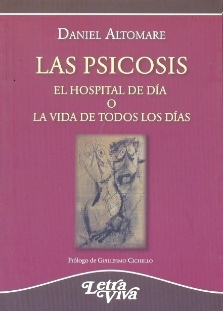 Las psicosis. El hospital de día o la vida de todos los días