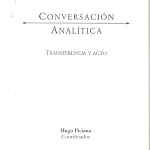 Conversación analítica VI. Transferencia y acto