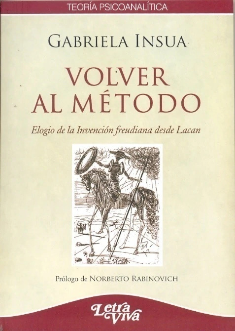 Volver al método. Elogio de la invención freudiana desde Lacan