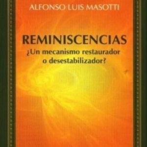 Reminiscencias ¿Un mecanismo restaurador o desestabilizador?