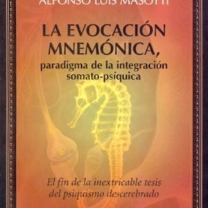 La evocación mnemónica, paradigma de la integración somato-psíquica
