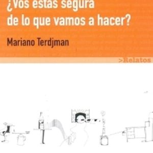 ¿Vos estás segura de lo que vamos a hacer?
