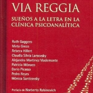 Via Reggia. Sueños a la letra en la clínica psicoanalítica
