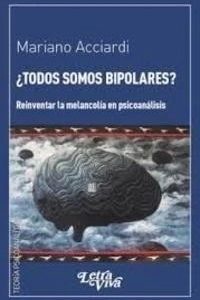 ¿Todos somos bipolares? Reinventar la melancolía en psicoanálisis