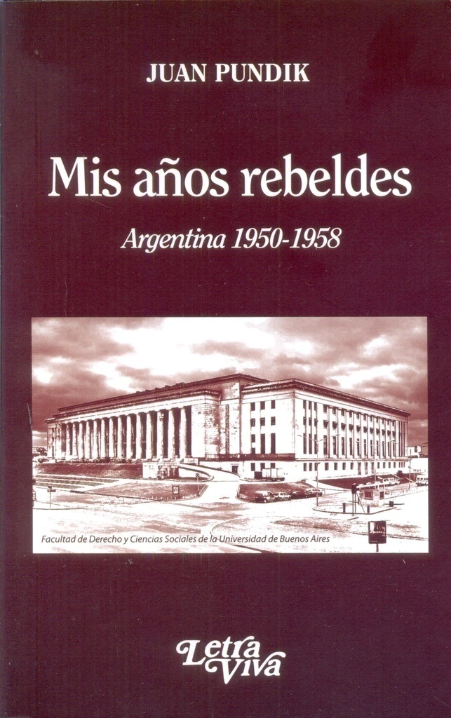 Mis años rebeldes. Argentina 1950-1958