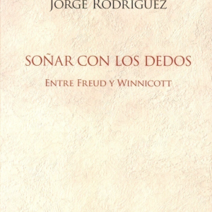 Soñar con los dedos. Entre Freud y Winnicott