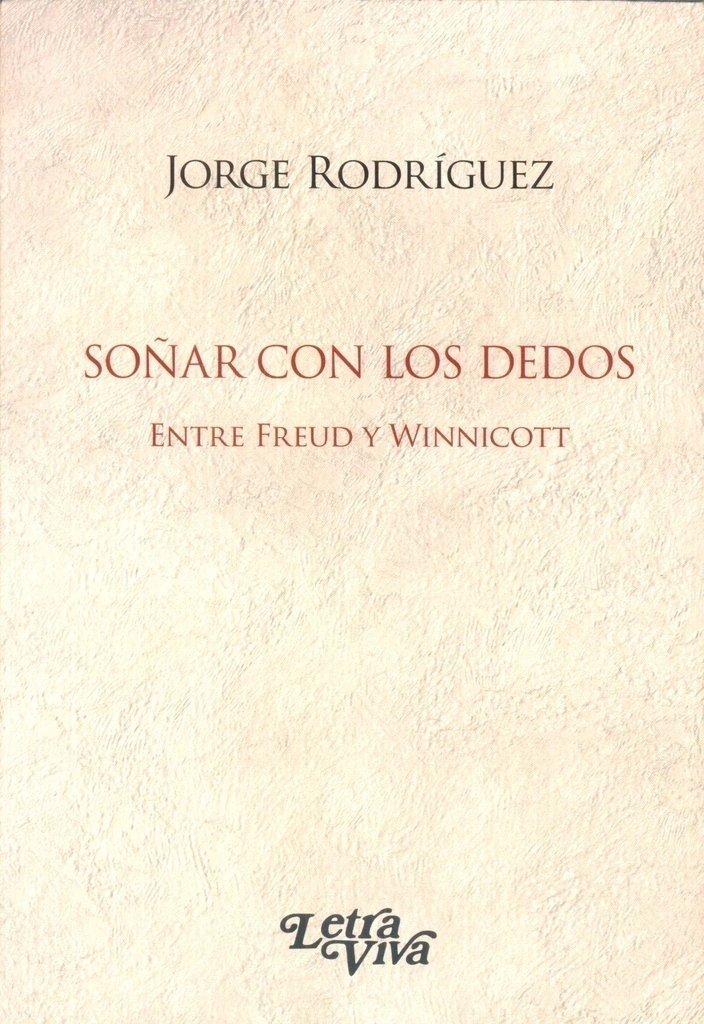 Soñar con los dedos. Entre Freud y Winnicott
