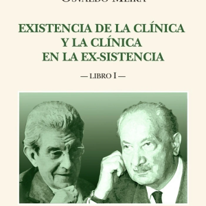 Existencia de la clínica y la clínica en la existencia (libro 1)