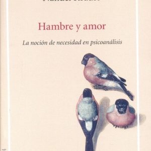 Hambre y amor. La noción de necesidad en psicoanálisis