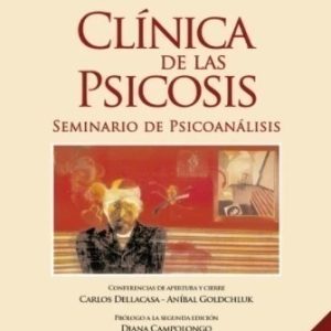 Clínica de las psicosis. Seminario de psicoanálisis