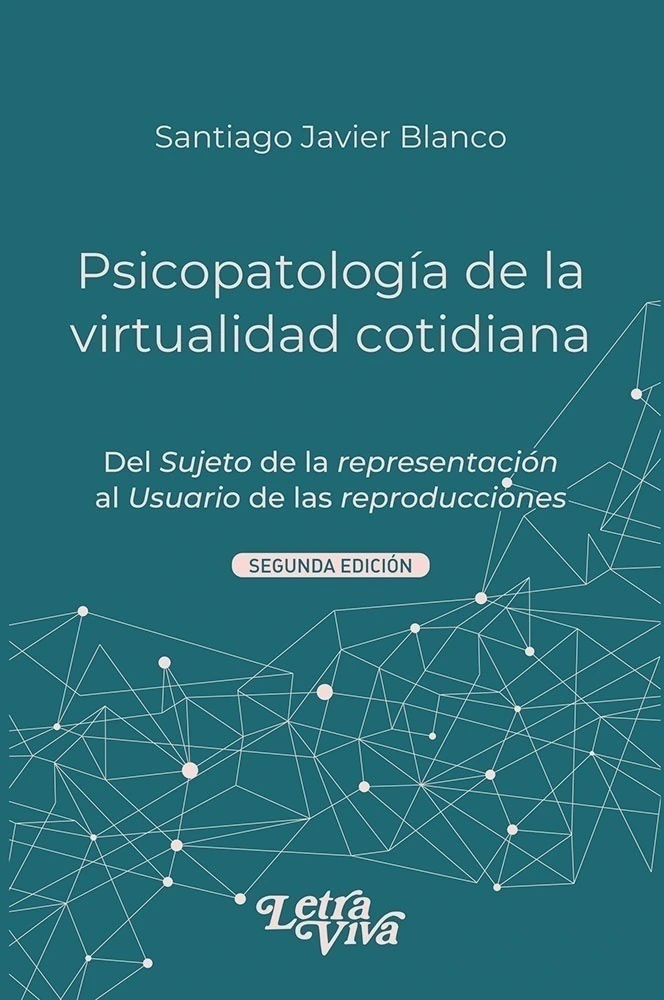 Psicopatología de la virtualidad cotidiana 2 ed.