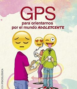 GPS Para orientarnos por el mundo adolescente. 2° edición
