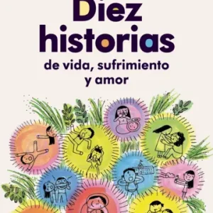 10 historias de vida, sufrimiento y amor