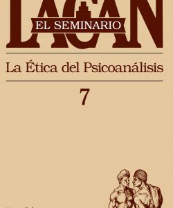 Seminario 7  - La ética del psicoanálisis