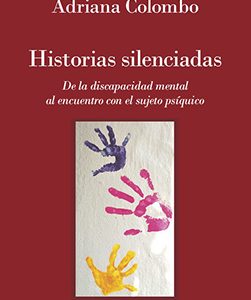 Historias silenciadas. De la discapacidad mental al encuentro con el sujeto psíquico