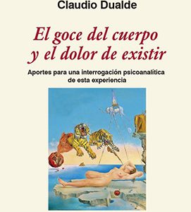 El goce del cuerpo y el dolor de existir