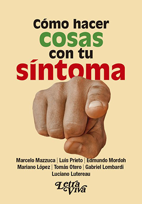 Cómo hacer cosas con tu síntoma