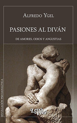 Pasiones al diván. De amores, odios y angustias