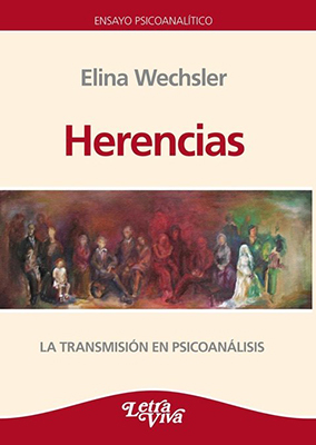 Herencias. Transmisión en psicoanálisis