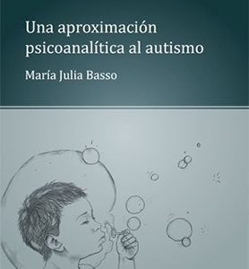 Una aproximación psicoanalítica al autismo