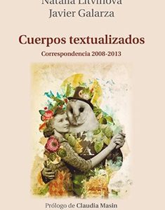 Cuerpos textualizados. Correspondencia 2008 - 2013