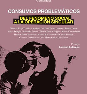 Consumos problemáticos. Del fenómeno social a la operación singular