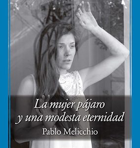 La mujer pájaro y una modesta eternidad