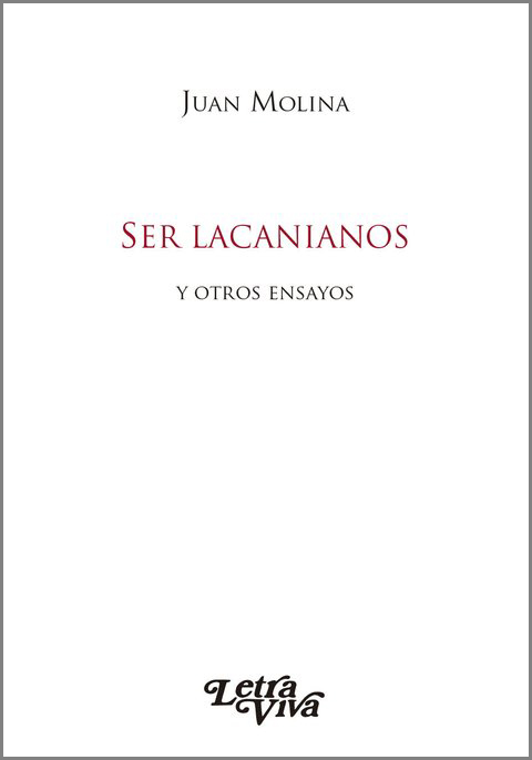 Ser lacanianos y otros ensayos