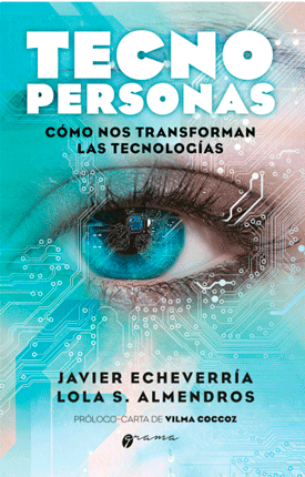 Tecnopersonas. Cómo nos transforman las tecnologías