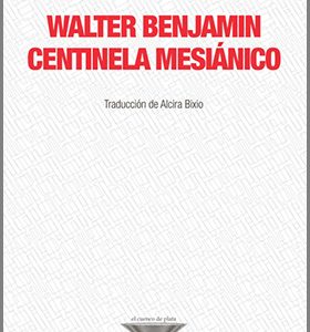 Walter Benjamin centinela mesiánico